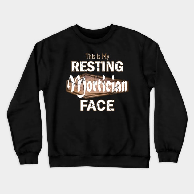 Resting Mortician Face Funny Coffin Crewneck Sweatshirt by Graveyard Gossip